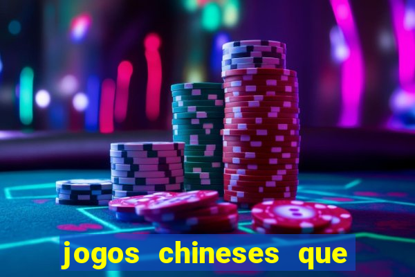 jogos chineses que dao dinheiro