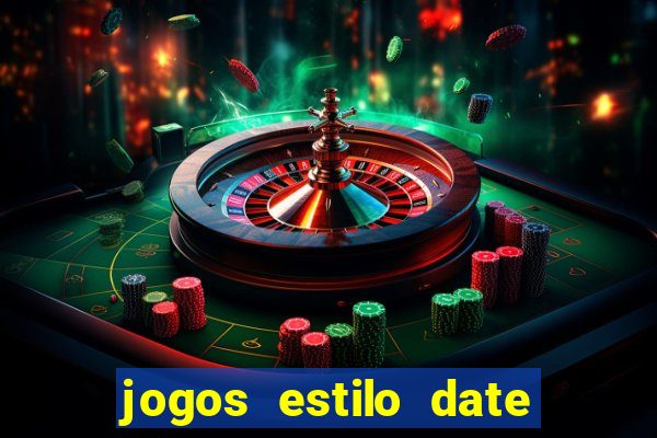 jogos estilo date ariane para android