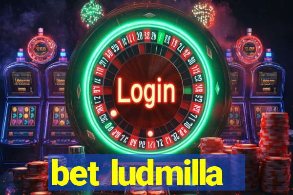 bet ludmilla