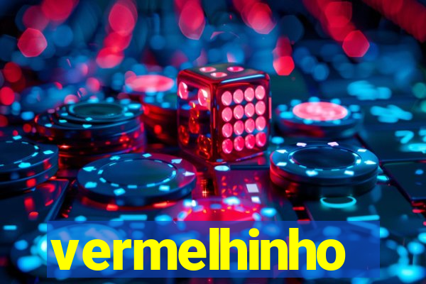 vermelhinho valen莽a 2024