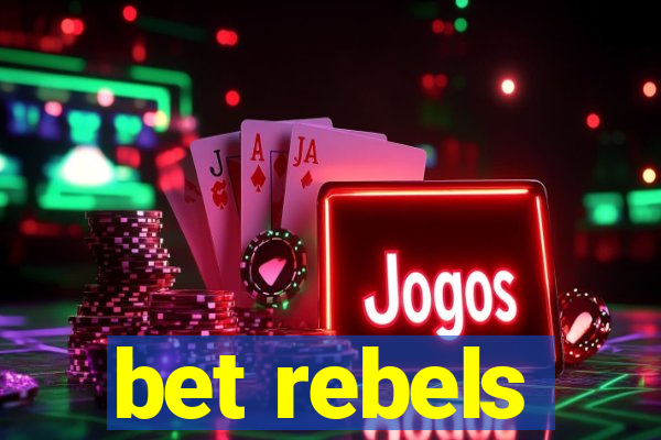 bet rebels