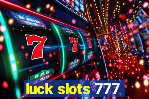 luck slots 777