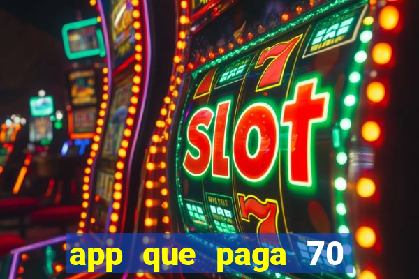 app que paga 70 reais para se cadastrar 2023