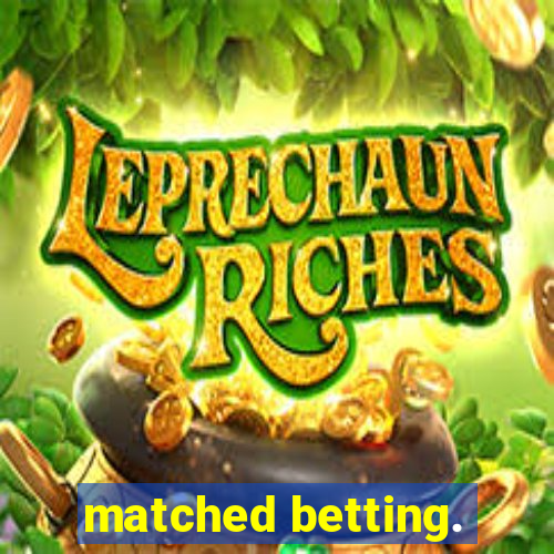 matched betting.