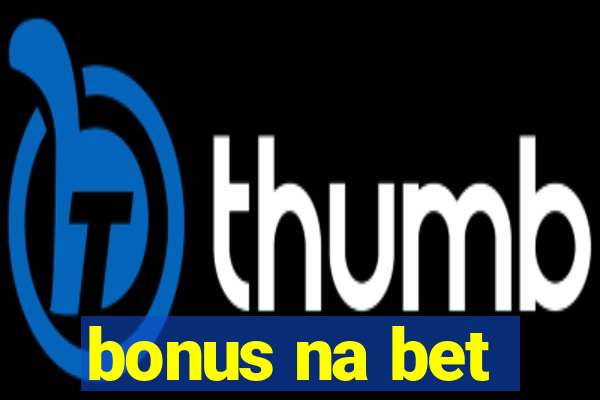 bonus na bet