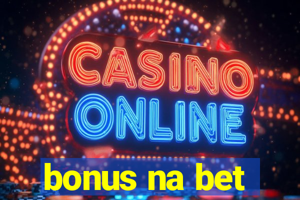 bonus na bet