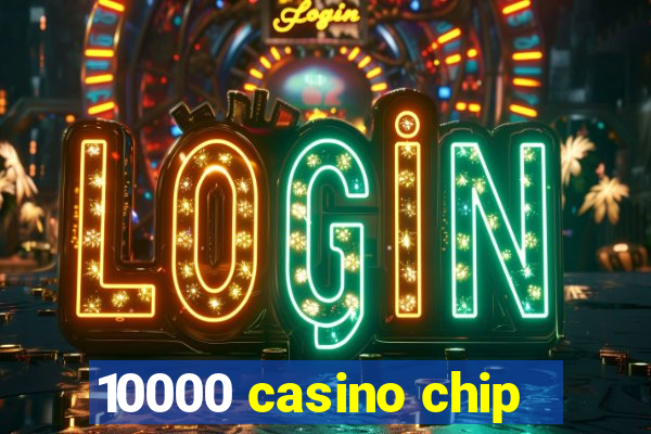 10000 casino chip