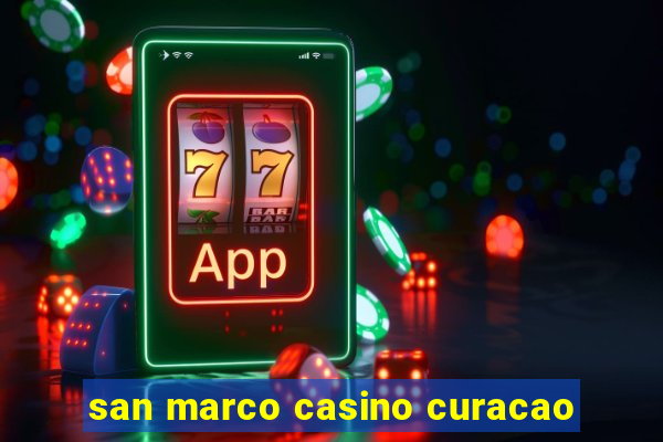 san marco casino curacao