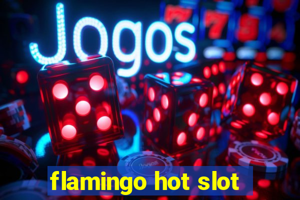 flamingo hot slot