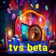 tvs beta