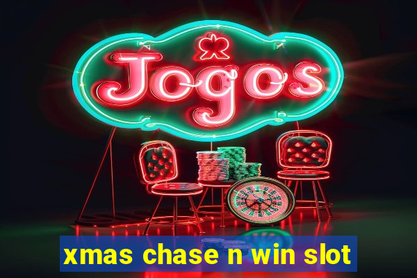 xmas chase n win slot