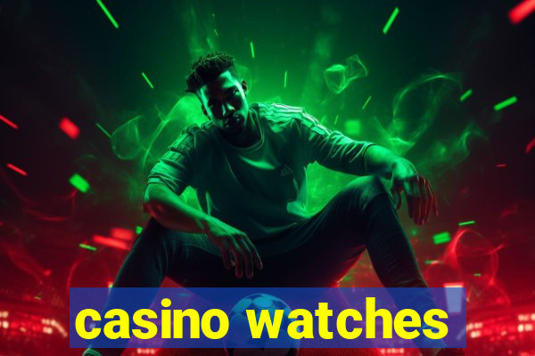 casino watches