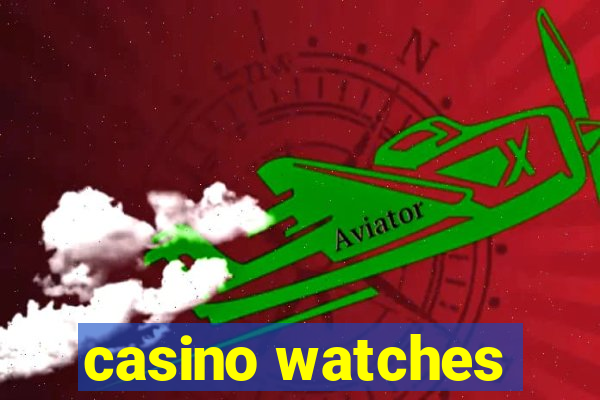 casino watches