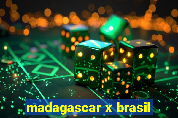 madagascar x brasil