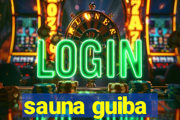 sauna guiba