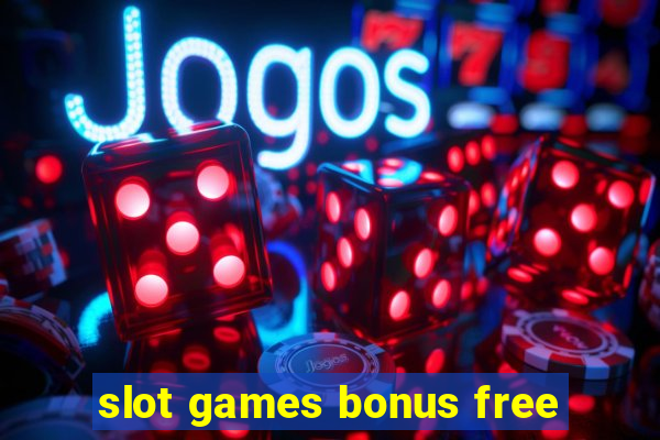 slot games bonus free