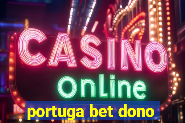 portuga bet dono