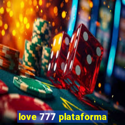 love 777 plataforma