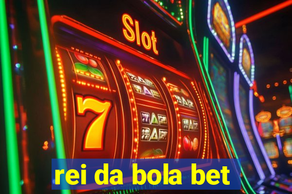 rei da bola bet