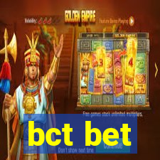 bct bet