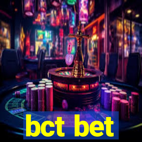 bct bet