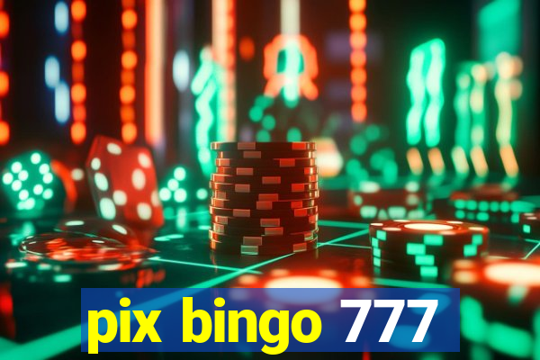 pix bingo 777