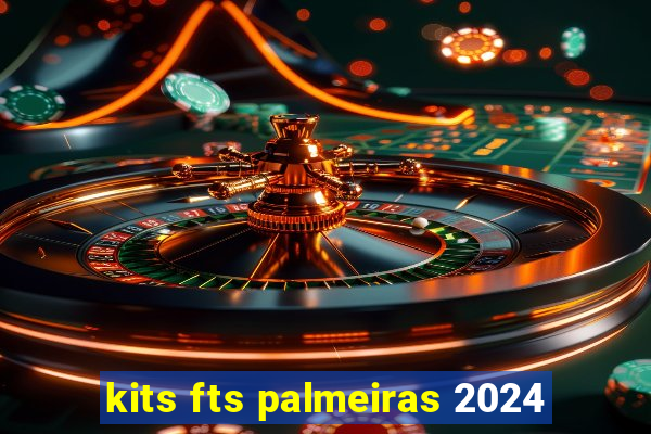 kits fts palmeiras 2024