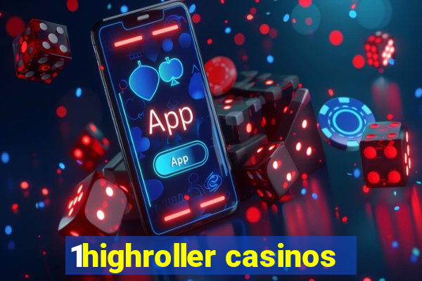 1highroller casinos