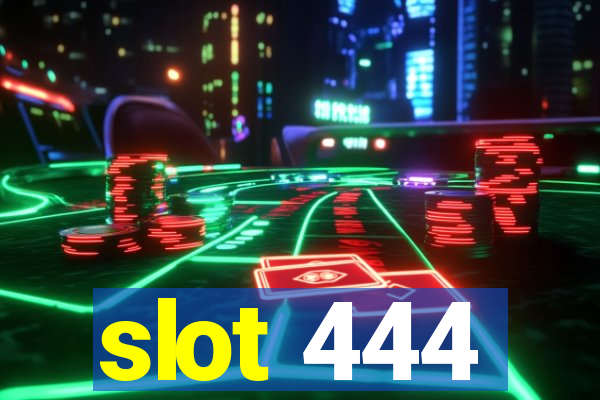 slot 444