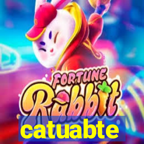 catuabte