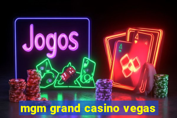 mgm grand casino vegas