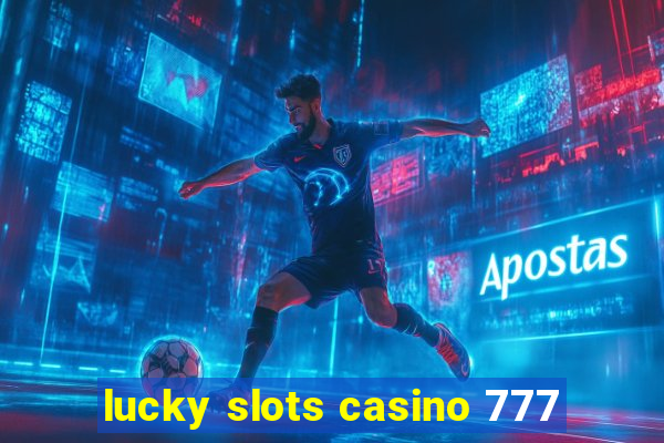 lucky slots casino 777