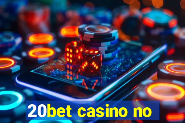 20bet casino no