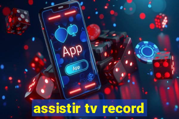 assistir tv record