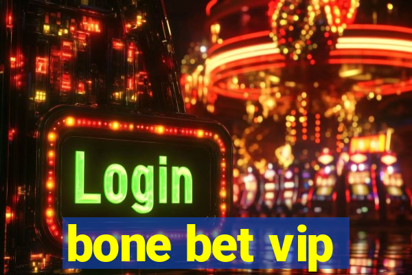 bone bet vip