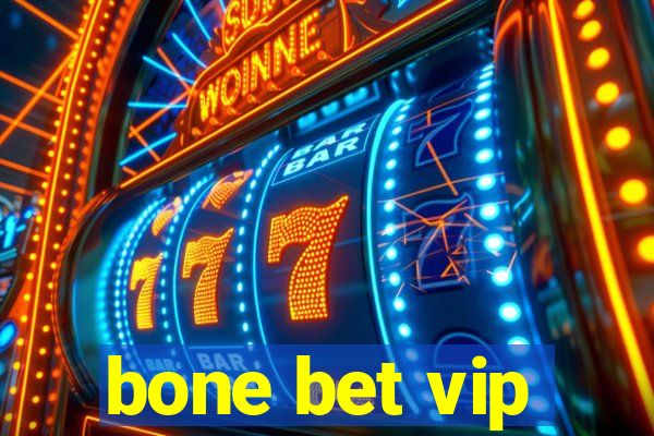 bone bet vip