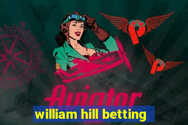 william hill betting