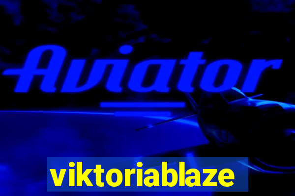 viktoriablaze