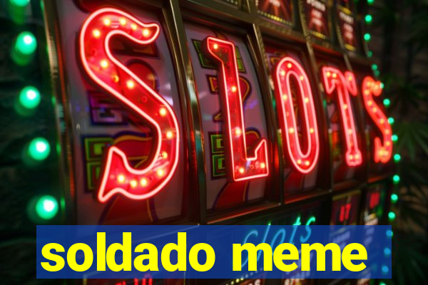 soldado meme