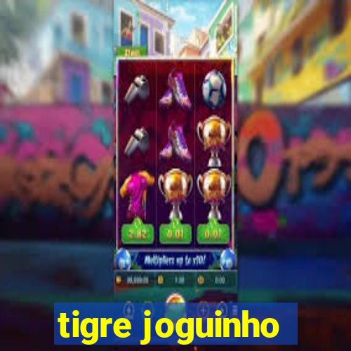 tigre joguinho