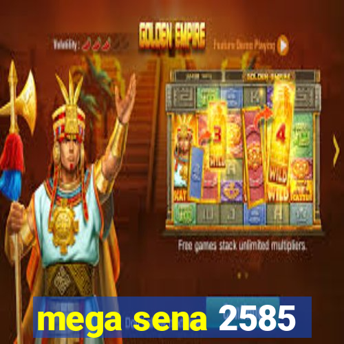 mega sena 2585