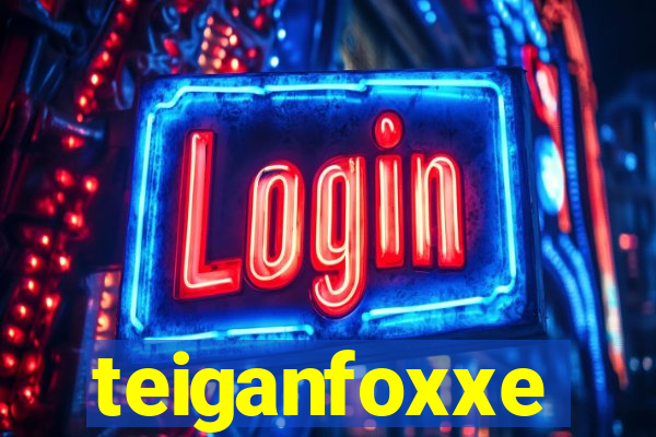 teiganfoxxe