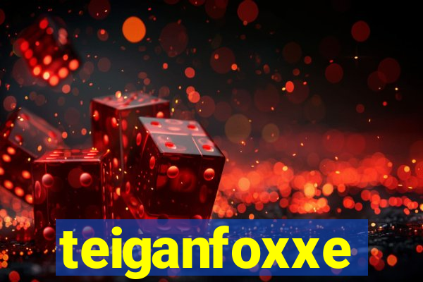 teiganfoxxe