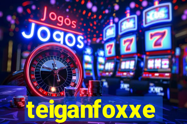 teiganfoxxe