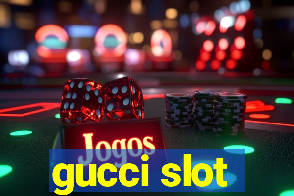 gucci slot