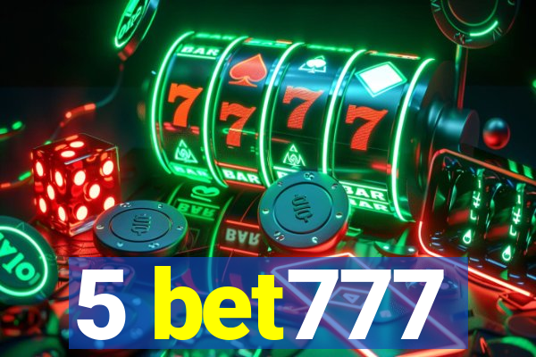 5 bet777