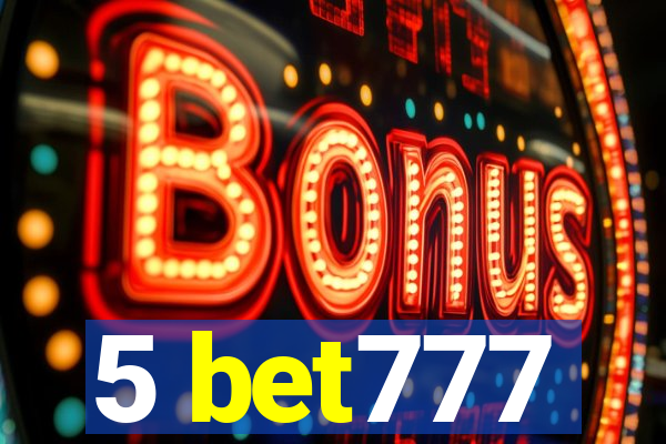 5 bet777