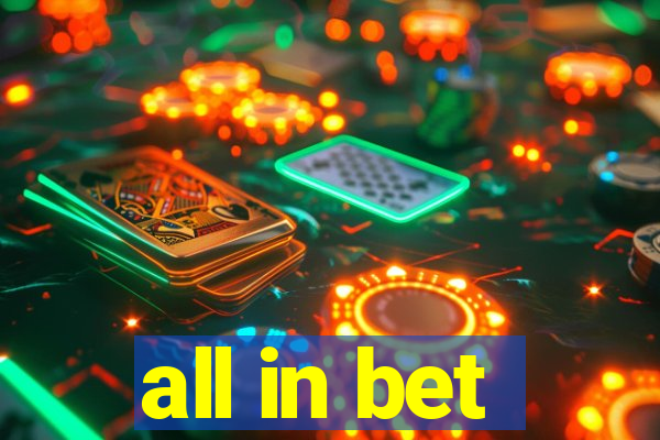 all in bet