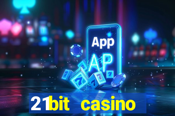 21bit casino freispiele 2022