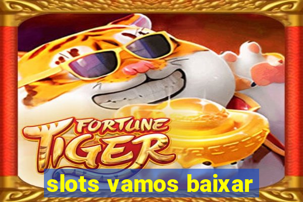 slots vamos baixar